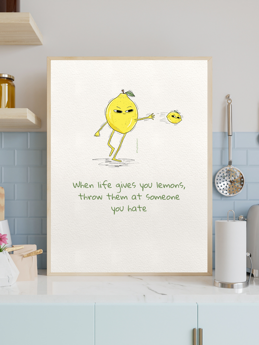 When Life Gives You Lemons Original Print