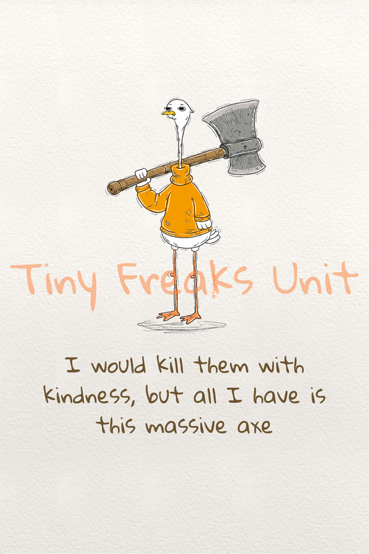 All I Have Is This Axe Original Print